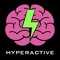 HYPERACTIVE