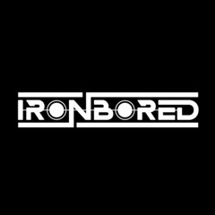Ironbored  | Dancefloor Mix