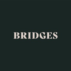 BRIDGES