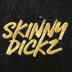 Skinnydickz