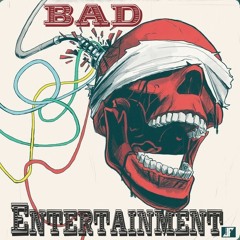 Bad Entertainment