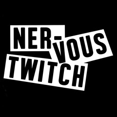 Nervous Twitch