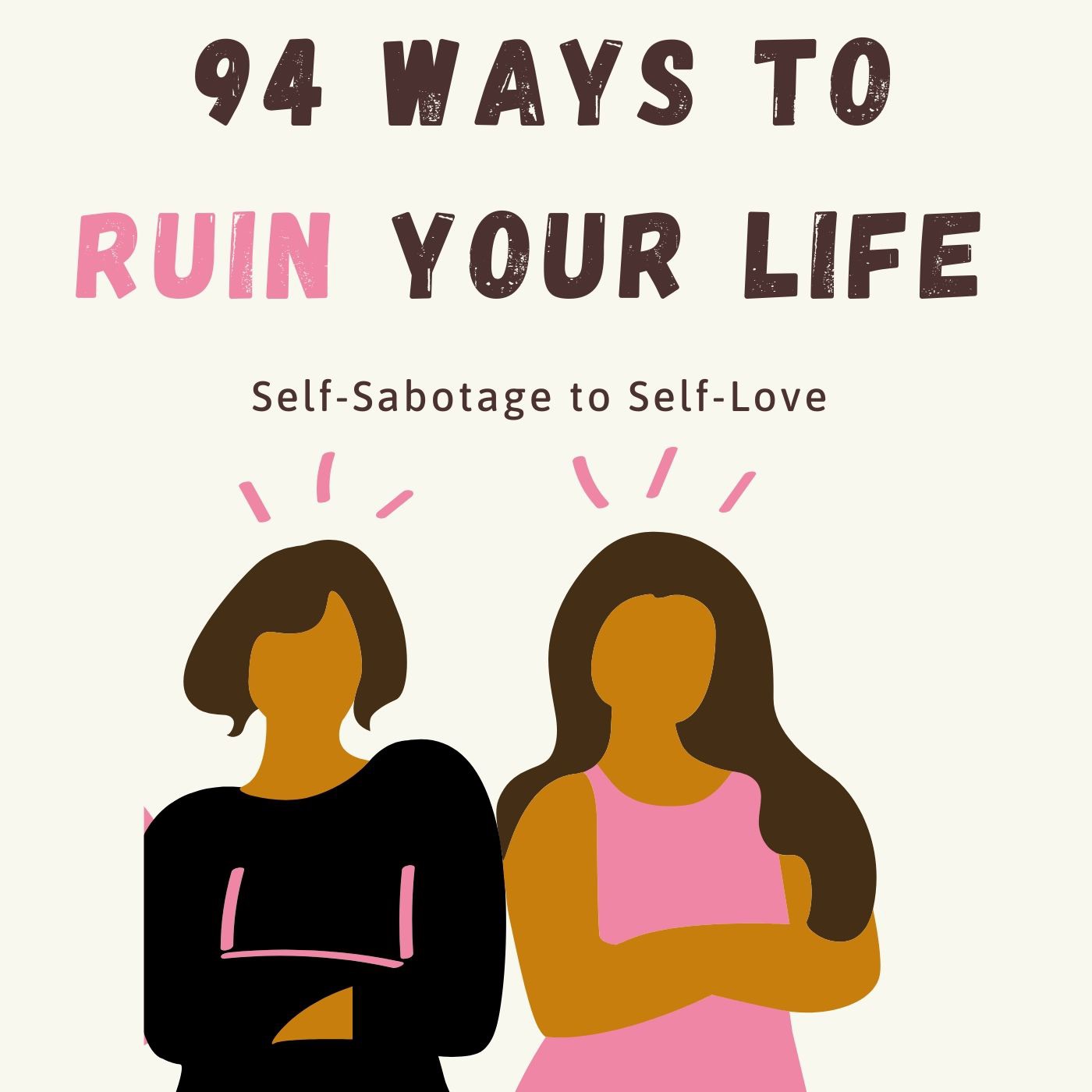 94 Ways to Ruin Your Life