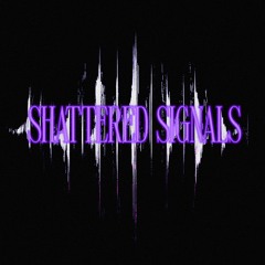 Shattered Signals
