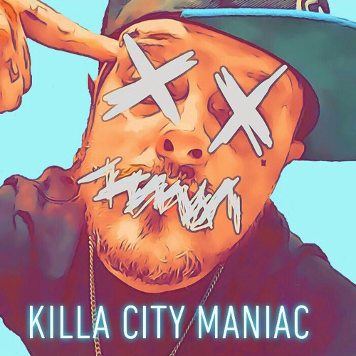Stream Killa City Maniac music | Listen to songs, albums 