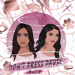 Dont Press Pause