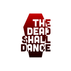 The Dead Shall Dance
