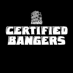 Certified Bangers