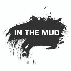 In The Mud