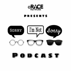 Sorry Im Not Sorry Podcast