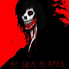 Mr. Grim Reaper