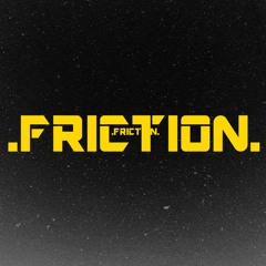 -Friction-