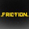 -Friction-