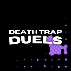 DEATH TRAP DUELS
