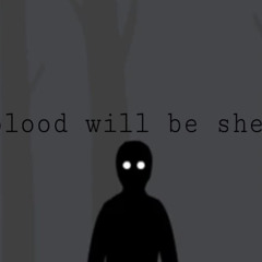 there will be blood.