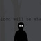 there will be blood.