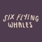 Six Flying Whales
