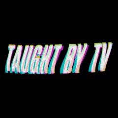Taught by TV