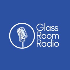 Glass Room Radio