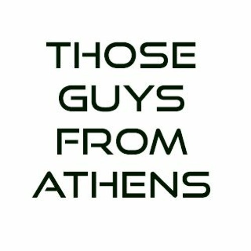 Those Guys From Athens’s avatar
