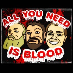 All You Need is Blood