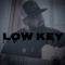 low key