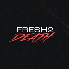 FRESH 2 DEATH (Techno & Tech House)