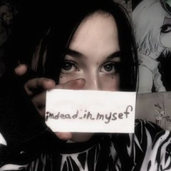 imdeadinmyself