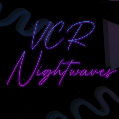 VCR Nightwaves