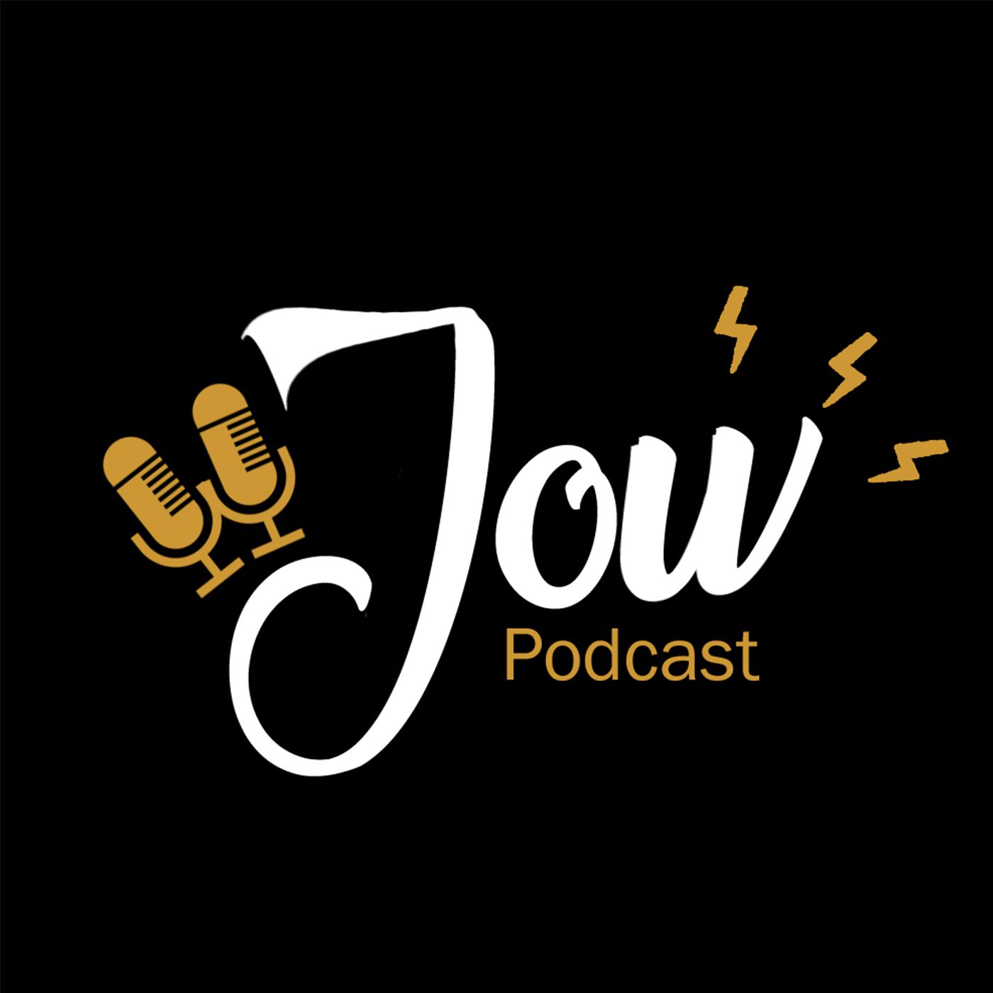 Jow Podcast