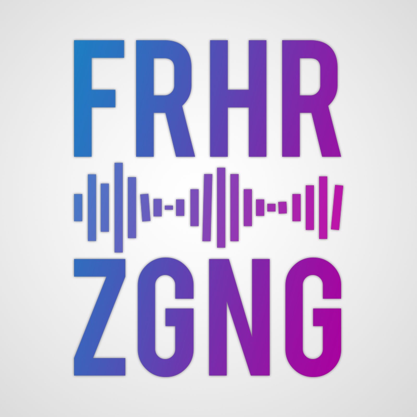 FRHR ZGNG PODCAST