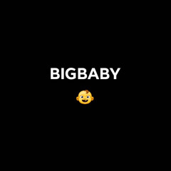 BIGBABY!