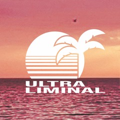 Ultra Liminal