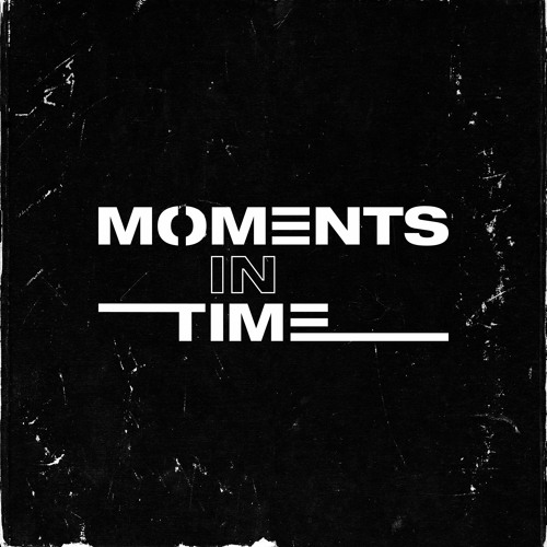 Stream Moments In Time music | Listen to songs, albums, playlists for free  on SoundCloud