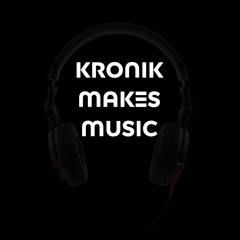 Kronik Makes Music