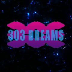 303 Dreams