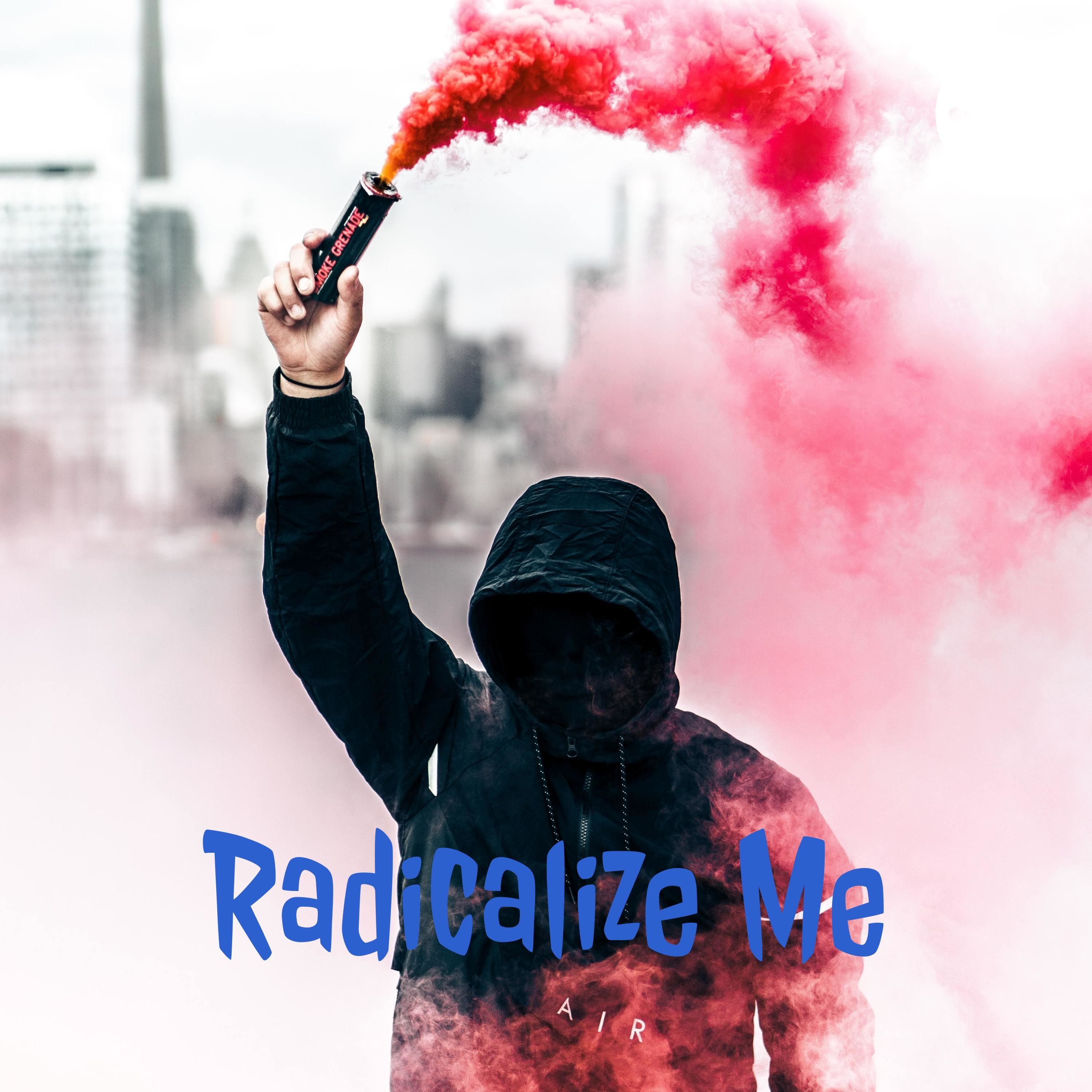 Radicalize Me