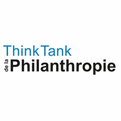 [Podcast] Le Think Tank de la philanthropie