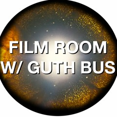 Film Room w/ Guth Bus