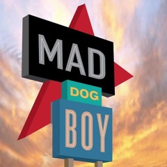 Mad Dog Boy