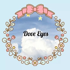 Dove Eyes
