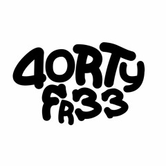 4ORTYFREE
