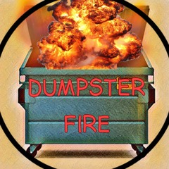 Dumpster Fire
