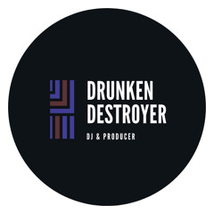 Drunken Destroyer