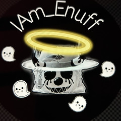 IAm_Enuff