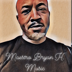 Maestro Bryan H.