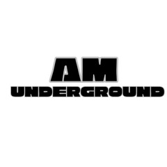 AM UNDERGROUND