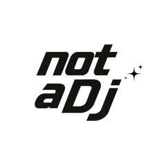 not a Dj