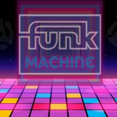 FUNK MACHINE _ PHOENIX FUNKEROS