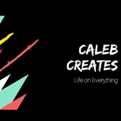 Caleb Creates